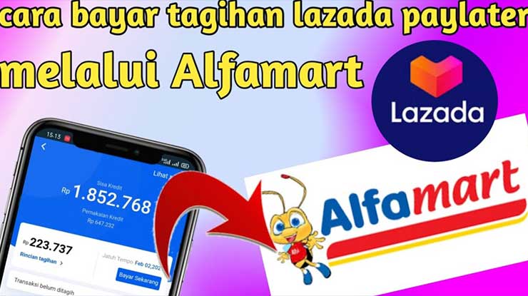 Cara Melunasi Tagihan Lazada PayLater di Alfamart