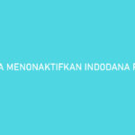 Cara Menonaktifkan Indodana PayLater Syarat Manfaat