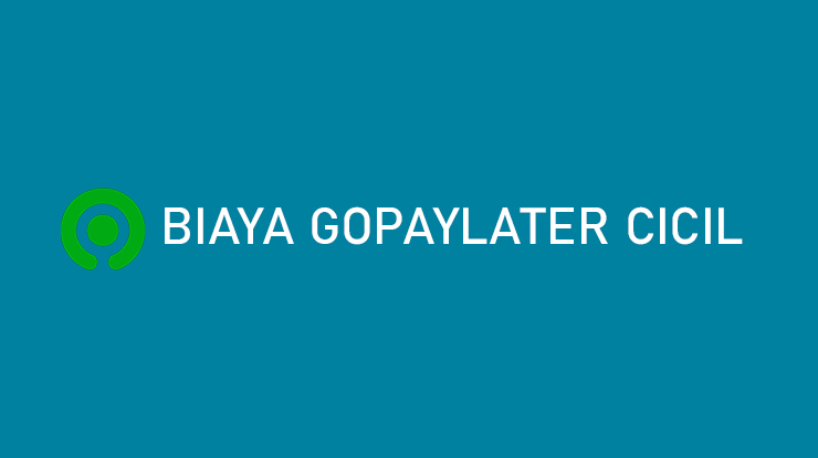 Biaya GoPayLater Cicil Admin Cicilan Skema Pembayaran