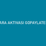 Cara Aktivasi GoPayLater Cicil Limit Sampai 12 Juta