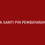 Cara Ganti PIN Pembayaran Akulaku Demi Keamanan Akun