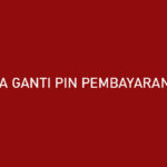 Cara Ganti PIN Pembayaran Akulaku Demi Keamanan Akun