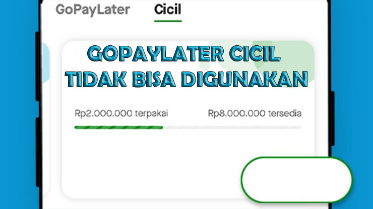 GoPayLater Cicil Tidak Bisa Digunakan