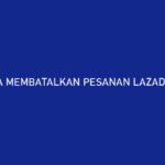 Cara Membatalkan Pesanan Lazada PayLater yang Sudah Dikirim