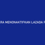 Cara Menonaktifkan Lazada PayLater Keuntungan Kerugian