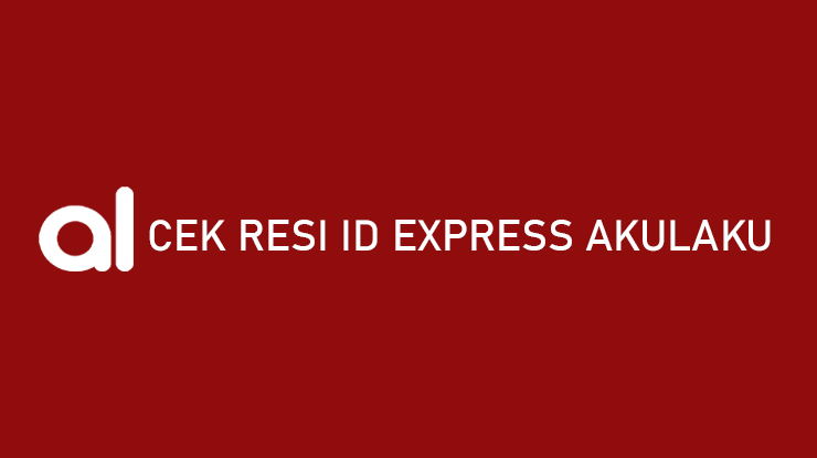 Cek Resi ID Express Akulaku Aplikasi Website Kantor