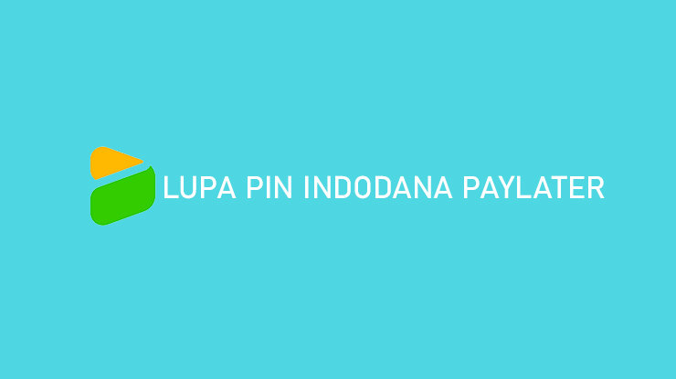 Lupa PIN Paylater Indodana