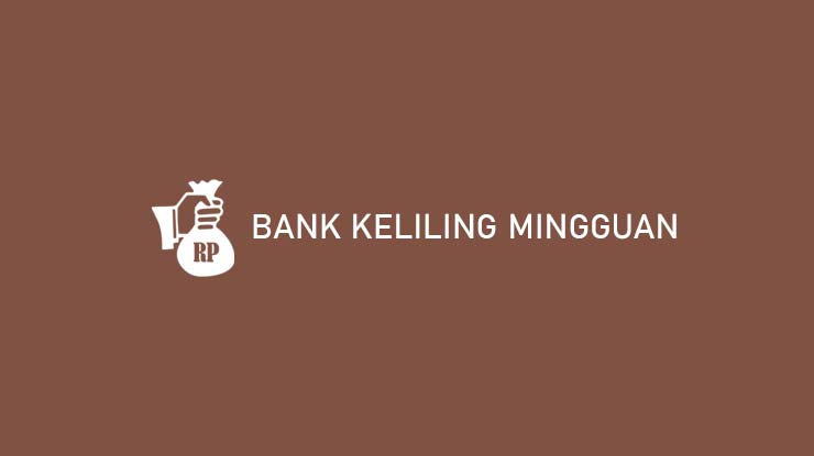 Bank Keliling Mingguan Terdekat Tanpa Jaminan dan Langsung Cair