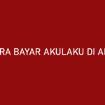 Cara Bayar Akulaku di Alfamart Syarat Biaya Layanan