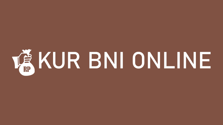 KUR BNI Online Syarat Cara Pengajuan Simulasi