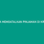 Cara Membatalkan Pinjaman di Kredit Pintar Setelah Cair