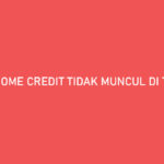 Home Credit Tidak Muncul di Tokopedia Penyebab Cara Mengatasi