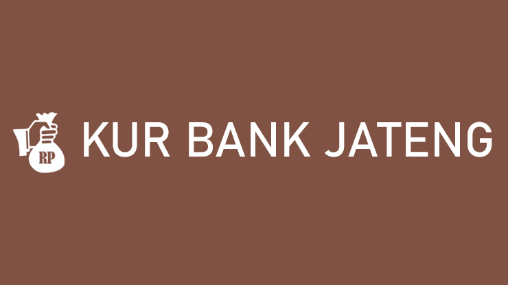 KUR Bank Jateng Syarat Limit Bunga Simulasi Kredit