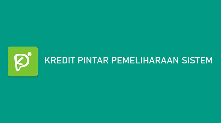 Kredit Pintar Pemeliharaan Sistem Ini Sebab Akibatnya