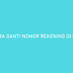 Cara Ganti Nomor Rekening di Indodana
