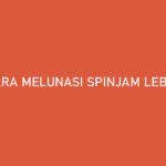 Cara Melunasi SPinjam Lebih Awal Sebelum Jatuh Tempo