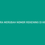 Cara Merubah Nomor Rekening di Kredit Pintar