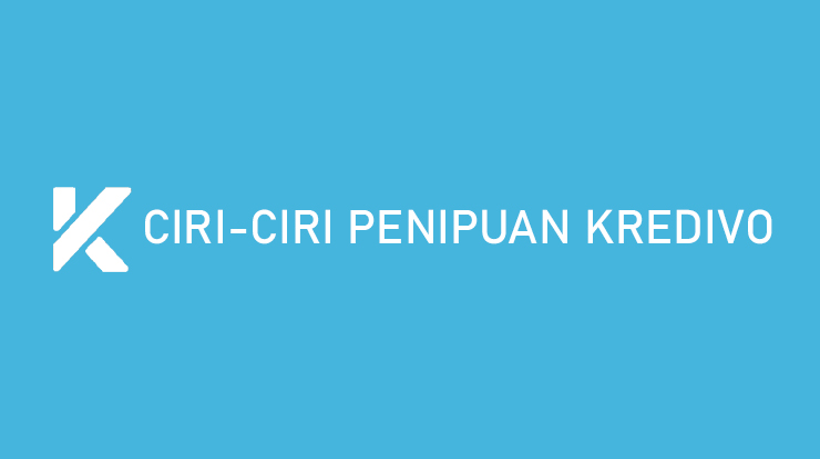 Ciri Ciri Penipuan Kredivo WhatsApp FB Mengatasinya