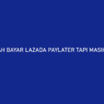 Sudah Bayar Lazada Paylater Tapi Masih Ada Tagihan