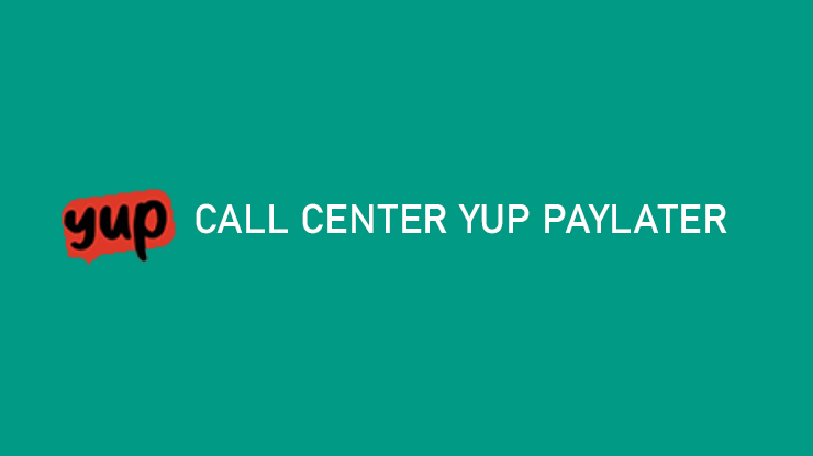 Call Center YUP PayLater 24 Jam