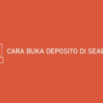 Cara Buka Deposito di Seabank