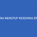 Cara Menutup Rekening BTPN Wow Semua Metode