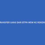 Cara Transfer Uang Dari BTPN Wow ke Bank Lain Biaya Admin Limit