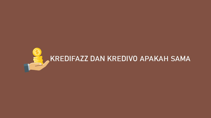 Kredifazz dan Kredivo Apakah Sama