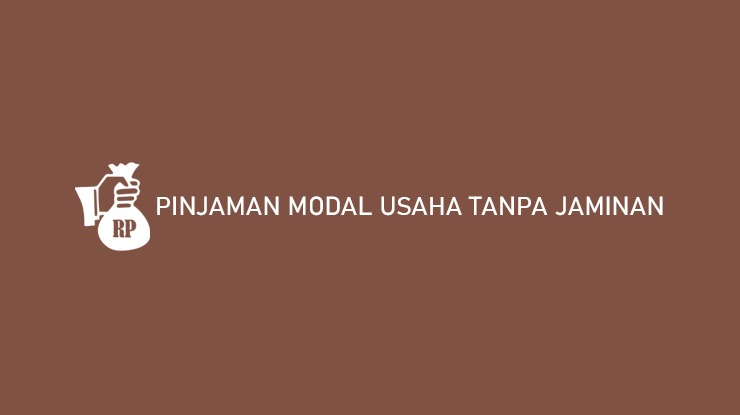 Pinjaman Modal Usaha Tanpa Jaminan