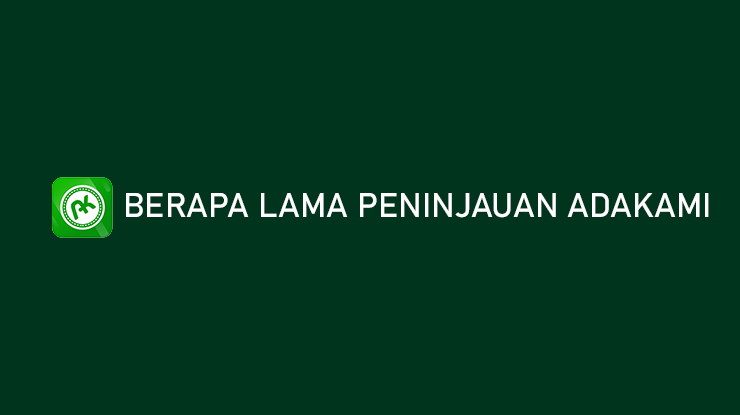 Berapa Lama Peninjauan AdaKami Untuk Pengguna Baru