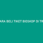 Cara Beli Tiket Bioskop di Traveloka