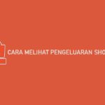 Cara Melihat Pengeluaran Shopee
