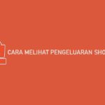 Cara Melihat Pengeluaran Shopee