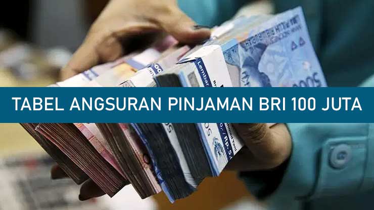 Tabel Angsuran Pinjaman BRI 100 Juta