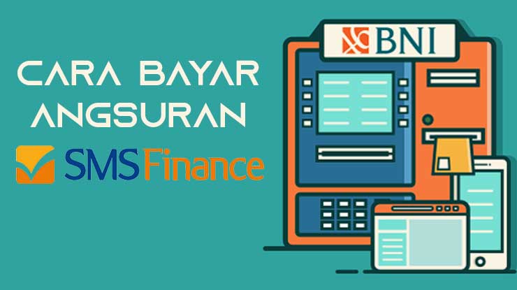 Cara Bayar Angsuran SMS Finance Lewat ATM BNI