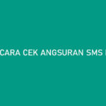 Cara Cek Angsuran SMS Finance