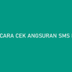 Cara Cek Angsuran SMS Finance