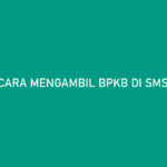 Cara Mengambil BPKB di SMS Finance