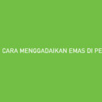 Cara Menggadaikan Emas di Pegadaian Syarat dan Biaya