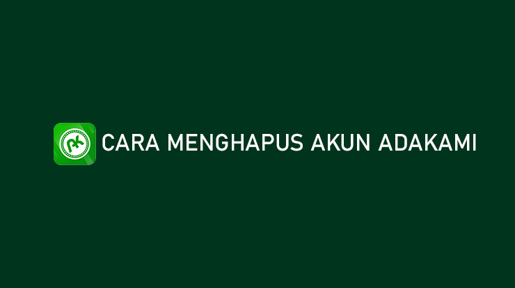 Cara Menghapus Akun AdaKami Sebelum Lunas