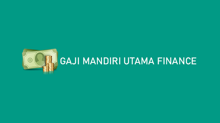 Gaji Mandiri Utama Finance