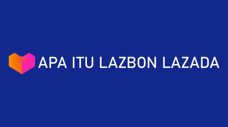 Apa Itu LazBon Lazada Pinjaman Online Langsung Cair