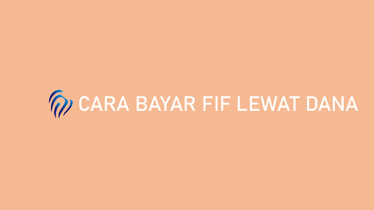 Cara Bayar FIF Lewat DANA Kode Pembayaran