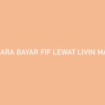 Cara Bayar FIF Lewat Livin Mandiri