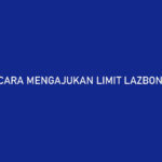 Cara Mengajukan Limit LazBon Lazada 100 Disetujui