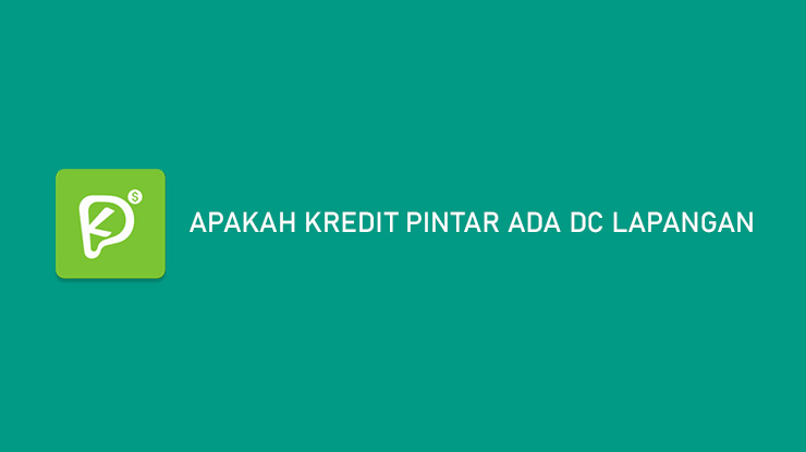 Apakah Kredit Pintar Ada DC Lapangan