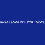 Cara Bayar Lazada PayLater Lewat Livin Mandiri Hanya 3 Menit