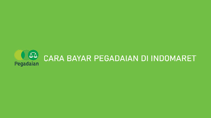 Cara Bayar Pegadaian di Indomaret