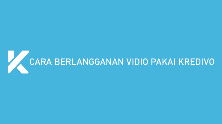 Cara Berlangganan Vidio Pakai Kredivo Diskon 50