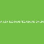 Cara Cek Tagihan Pegadaian Online Lewat HP